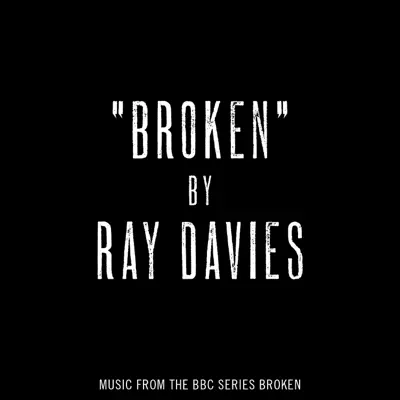 Broken (Music from the BBC series "Broken") - Single - Ray Davies
