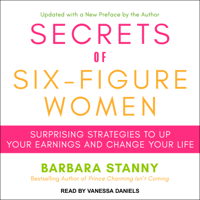 Barbara Stanny - Secrets of Six-Figure Women: Surprising Strategies to up Your Earnings and Change Your Life (Unabridged) artwork