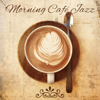 Morning Café Jazz: 25 Instrumental Songs for Coffee Break & Lunch, Relaxing Café Bar Lounge, Restaurant Background, Soft Chilled Jazz - Jazz Music Zone