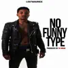 No Funny Type - Single album lyrics, reviews, download