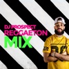 DJ Prospect - Reggaeton -, Pt. 1