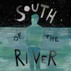 Stream & download South of the River - Single