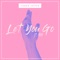 Let You Go (feat. FEiN) artwork
