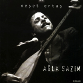 Ağla Sazım - Neşet Ertaş