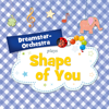 Shape of You - Dreamstar Orchestra