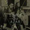 Sorte ou Azar (feat. Bibi) - Single album lyrics, reviews, download