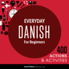 Everyday Danish for Beginners - 400 Actions & Activities: Beginner Dannish - Innovative Language Learning