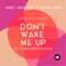 Don't Wake Me Up (feat. Aleksander Walmann) - Quiet Disorder & Simon Field lyrics