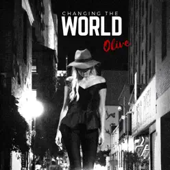 Changing the World - Single - Olive Changing the World - Single - Olive