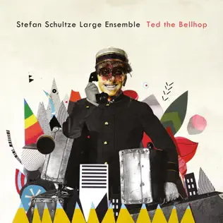 ladda ner album Stefan Schultze Large Ensemble - Ted The Bellhop