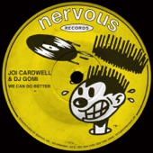Joi Cardwell & DJ Gomi - We Can Do Better (NiCe7 Remix)