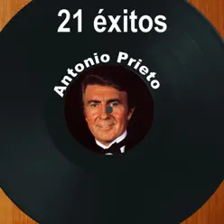21 Éxitos: Antonio Prieto - Antonio Prieto