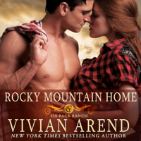 Vivian Arend - Rocky Mountain Home: Six Pack Ranch, Book 11 (Unabridged) artwork