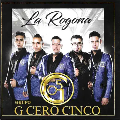 La Rogona - Grupo G Cero Cinco