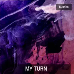 My Turn - Single - Métrico