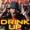 Drink Up - Zawezo del Patio lyrics