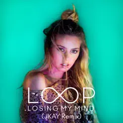 Losing My Mind (JKAY Remix) - Single - Call Me Loop