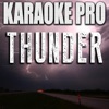 Karaoke Pro - Thunder (Originally Performed by Imagine Dragons)