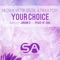 Your Choice (Vocal Mix) - Milosh K, Victor Special & Paula P'Cay lyrics