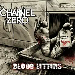 Blood Letters - Single - Channel Zero Blood Letters - Single - Channel Zero