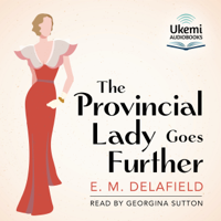 E. M. Delafield - The Provincial Lady Goes Further (Unabridged) artwork
