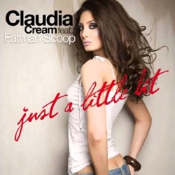 Claudia Cream - Just a Little Bit (feat. Fatman Scoop)