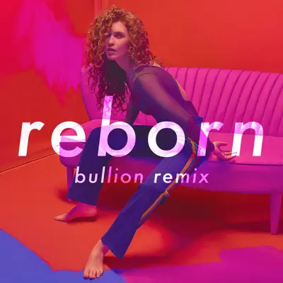 Reborn (Bullion Remix) - Single - Rae Morris