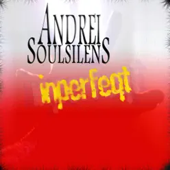 Inperfeqt - Andrei Soulsilens