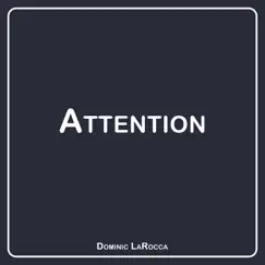 Attention - Single by Dominic LaRocca album reviews, ratings, credits