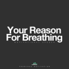 Your Reason for Breathing (Motivational Speech) - Fearless Motivation