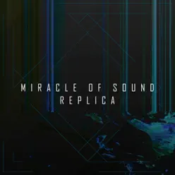 Replica - Single - Miracle of sound Replica - Single - Miracle of sound
