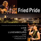 Fried Pride Live in Luxembourg with L'orchestre Pasdeloup artwork