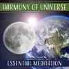 Harmony of Universe: Essential Meditation, Music for Calm Down, Sacred Chants, Power of Mind, Emotional Health, Inner Awakening album lyrics, reviews, download