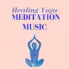 Healing Yoga Meditation Music album lyrics, reviews, download
