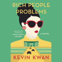 Kevin Kwan - Rich People Problems: A Novel (Unabridged) artwork