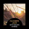 Favorite Jazz with Golden Sunrise – Good Morning with Black Coffee, Essence of Music, Instant Happiness in Every Part of the Day album lyrics, reviews, download