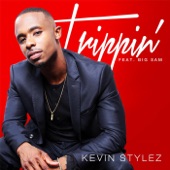 Kevin Stylez - Trippin' (feat. Big Sam)
