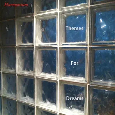 Themes for Dreams - Harmonium Themes for Dreams - Harmonium