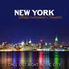 New York Inspirational Sounds: Chill Out Night in the City – Cool Jazz Lounge, Instrumental Vibes, Smooth Bar Sounds, Mood & Mellow Sax album lyrics, reviews, download