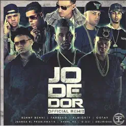 Jodedor (Remix) [feat. Benny Benni, Delirious, Anuel AA, Almighty, Gotay, Juanka El Problematik & D.OZI] - Single - Farruko