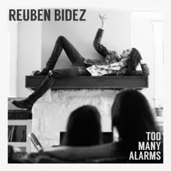 Too Many Alarms - Single by Reuben Bidez album reviews, ratings, credits