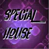 Special House album lyrics, reviews, download