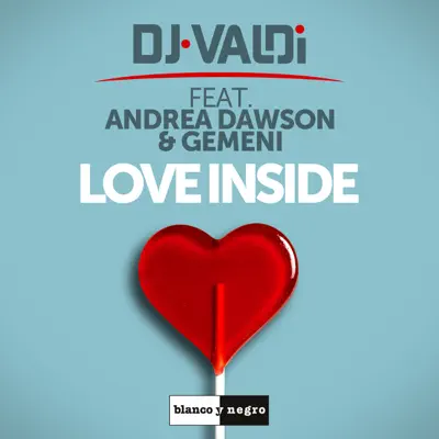 Love Inside (feat. Andrea Dawson & Gemeni) - Single - Dj Valdi