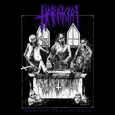 Worship the Violence - Harakiri Worship the Violence - Harakiri
