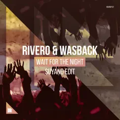 Wait for the Night (Suyano Edit) Song Lyrics