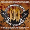 Hot Radio Hits Rock 2017 Ukraine, 2017