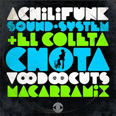 Chota Macarramix (feat. El Coleta & Voodoocuts) - Single - Achilifunk Sound System