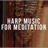 Harp Music for Meditation - Celestial Relaxing 432 hz Songs for Study, Concentrate and Yoga - Yin & Yang & Harp Music Collective