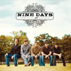 Something out of Nothing - Nine Days Something out of Nothing - Nine Days