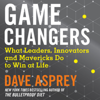 Dave Asprey - Game Changers artwork